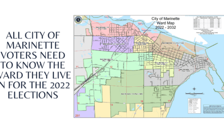 All City of Marinette Voters need to know the Ward they live in for the 2022 elections