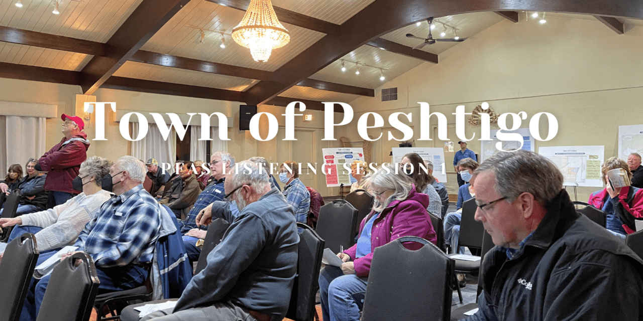 Town of Peshtigo PFAS listening session, informative and eye opening