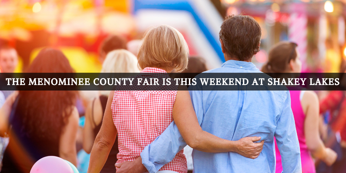 The Menominee County Fair is this weekend Shakey Lakes