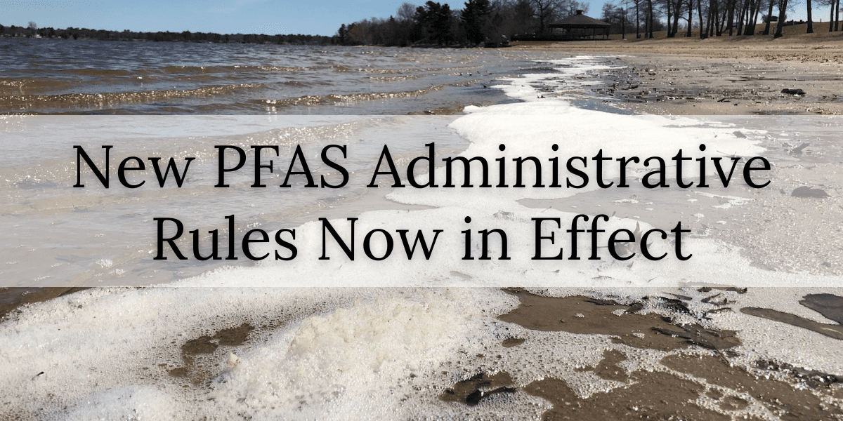 New PFAS Administrative Rules Now in Effect