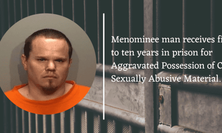 Menominee man receives five to ten years in prison for Aggravated Possession of Child Sexually Abusive Material
