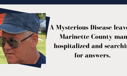 A Mysterious Disease leaves a Marinette County man hospitalized and searching for answers
