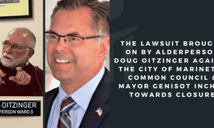 The ongoing lawsuit brought on by Alderperson Doug Oitzinger against the City of Marinette Common Council and Mayor Genisot inches towards closure