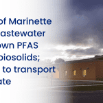The City of Marinette Water-Wastewater brings down PFAS levels in biosolids; now able to transport within State