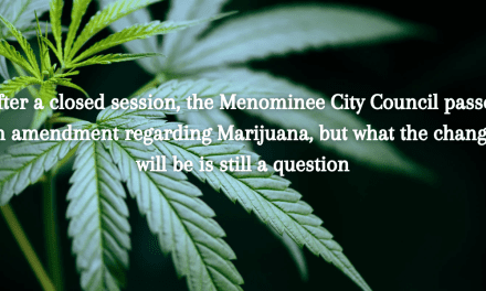 After closed session, the Menominee City Council passes an amendment regarding Marijuana