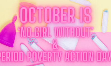 October is ‘No Girl Without’ month & National Period Action Day