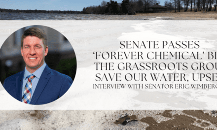 Senate passes ‘Forever Chemical’ Bill. Grassroots group Save Our Water upset