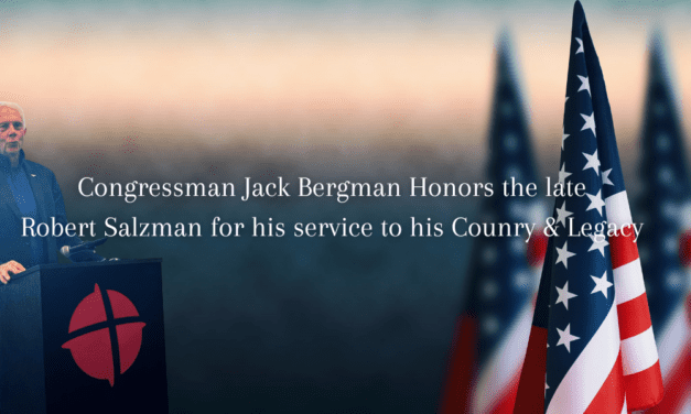 Congressman Jack Bergman Honors the late Robert Salzman for his service to his Country and Legacy