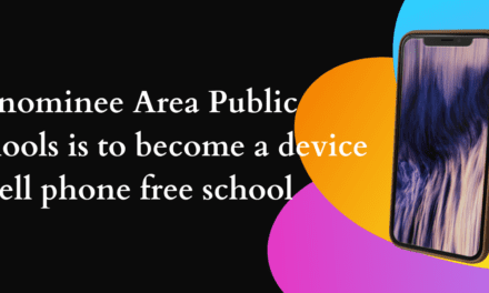 Menominee Area Public Schools is to become a device and cell phone free school